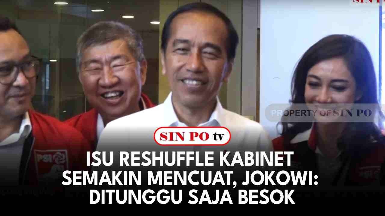 Isu Reshuffle Kabinet Semakin Mencuat, Jokowi: Ditunggu Saja Besok