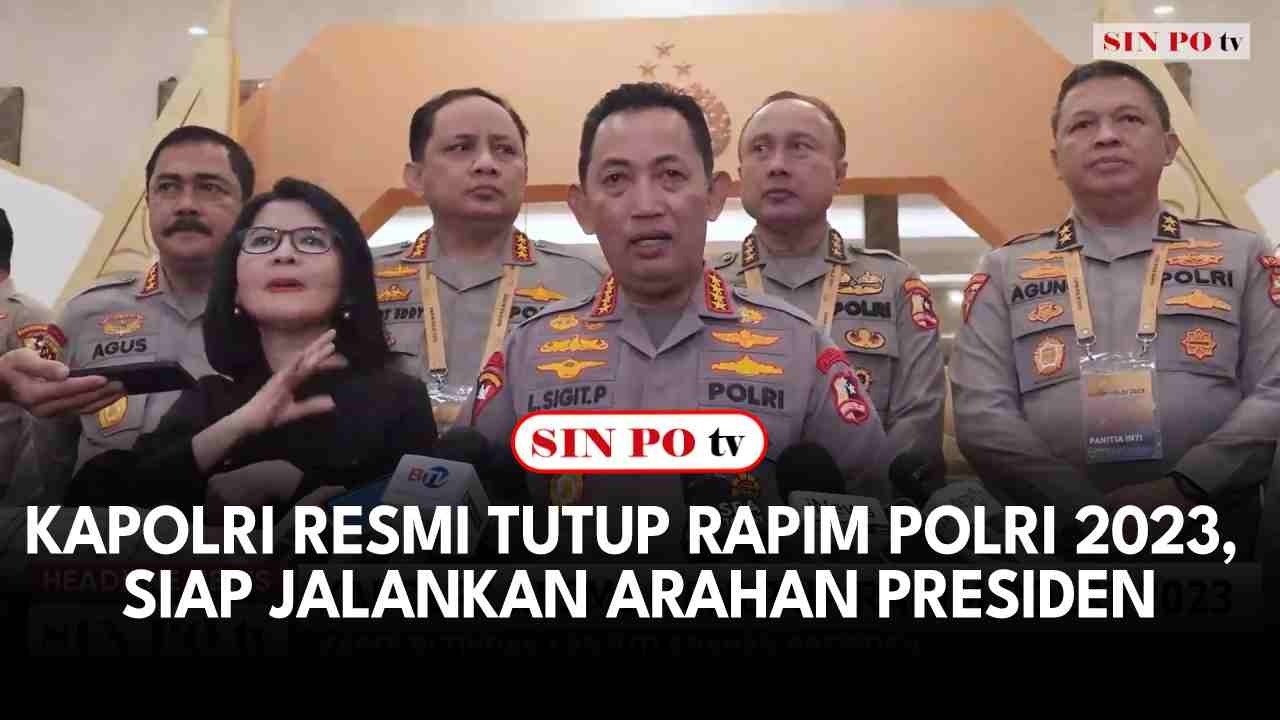 Kapolri Resmi Tutup Rapim Polri 2023, Siap Jalankan Arahan Presiden