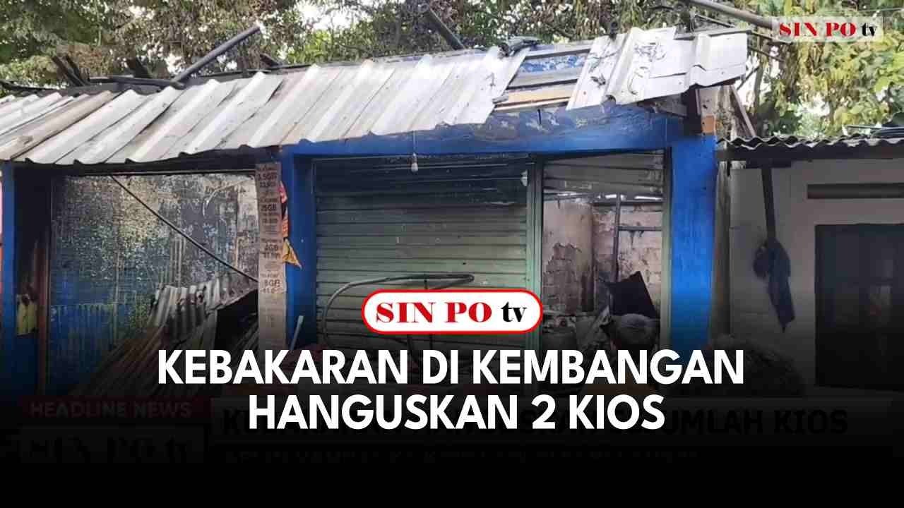 Kebakaran Di Kembangan Hanguskan 2 Kios