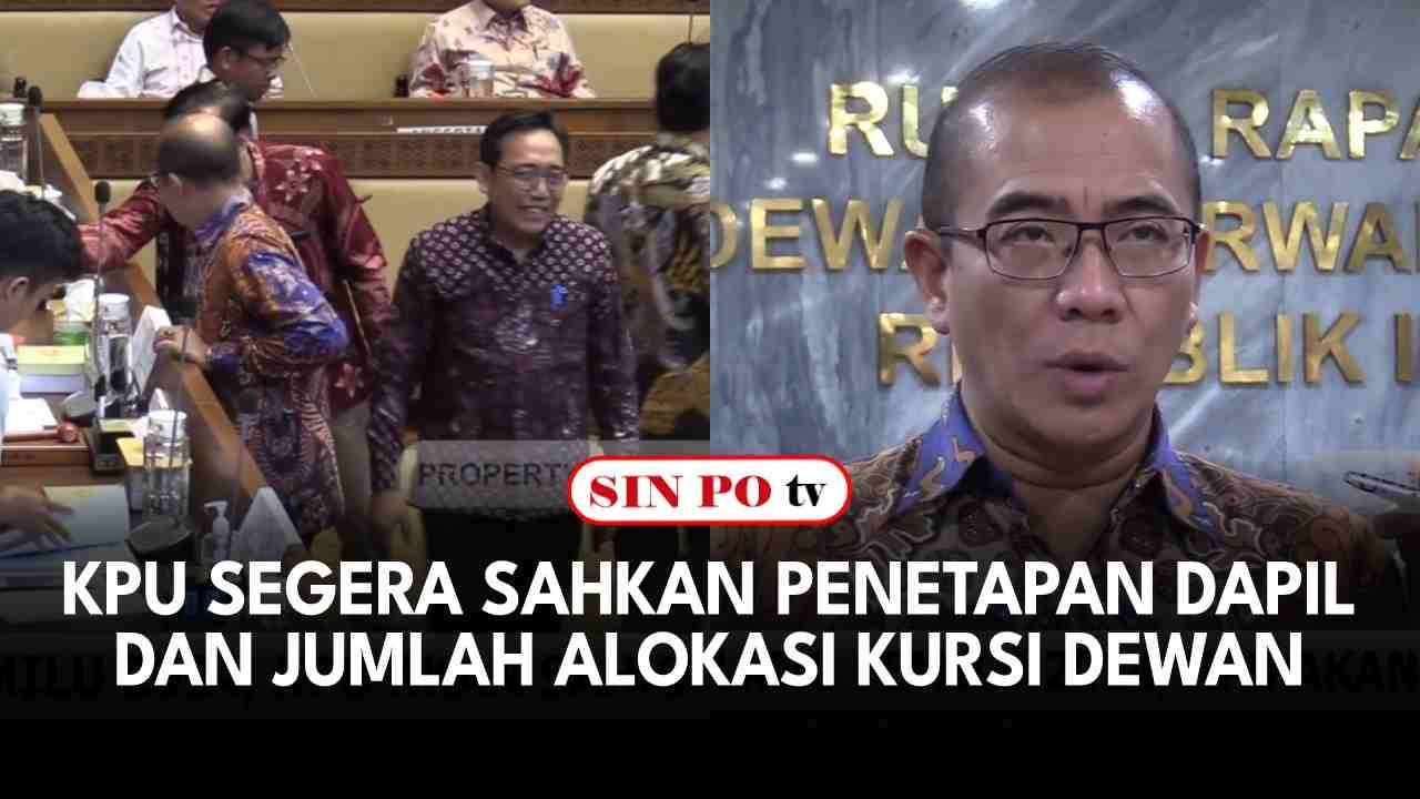 KPU Segera Sahkan Penetapan Dapil Dan Jumlah Alokasi Kursi Dewan