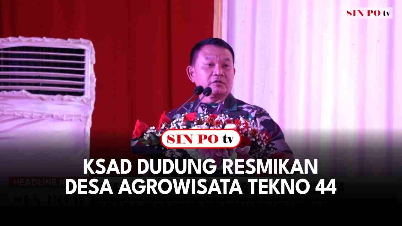 KSAD Dudung Resmikan Desa Agrowisata Tekno 44