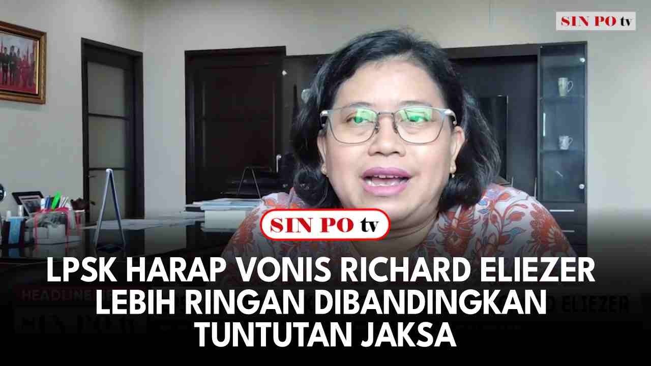 LPSK Harap Vonis Richard Eliezer Lebih Ringan Dibandingkan Tuntutan Jaksa