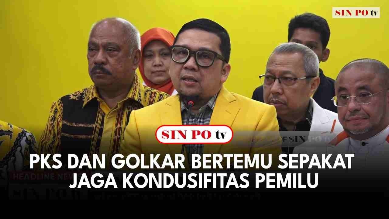 PKS Dan Golkar Bertemu Sepakat Jaga Kondusifitas Pemilu