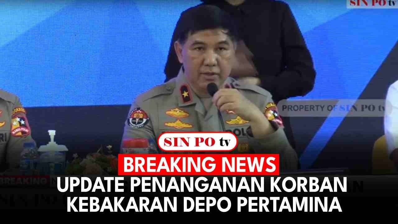 BREAKING NEWS - Update Penanganan Korban Kebakaran Depo Pertamina