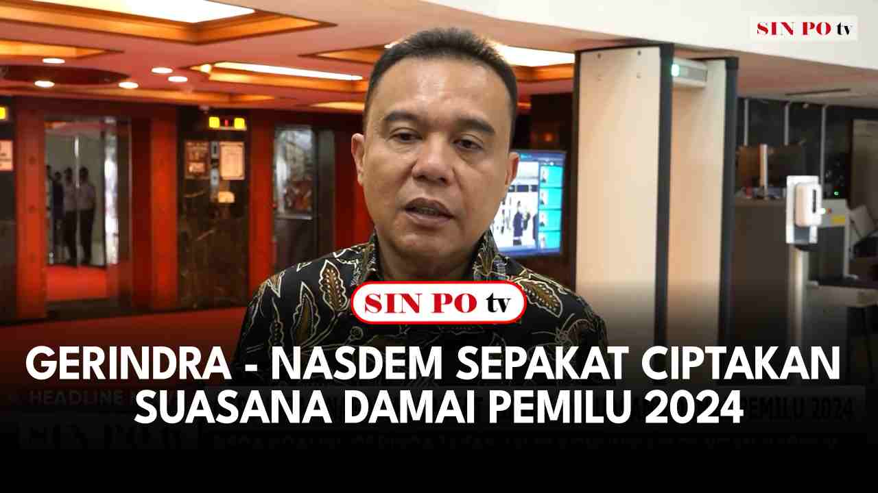 Gerindra - NasDem Sepakat Ciptakan Suasana Damai Pemilu 2024