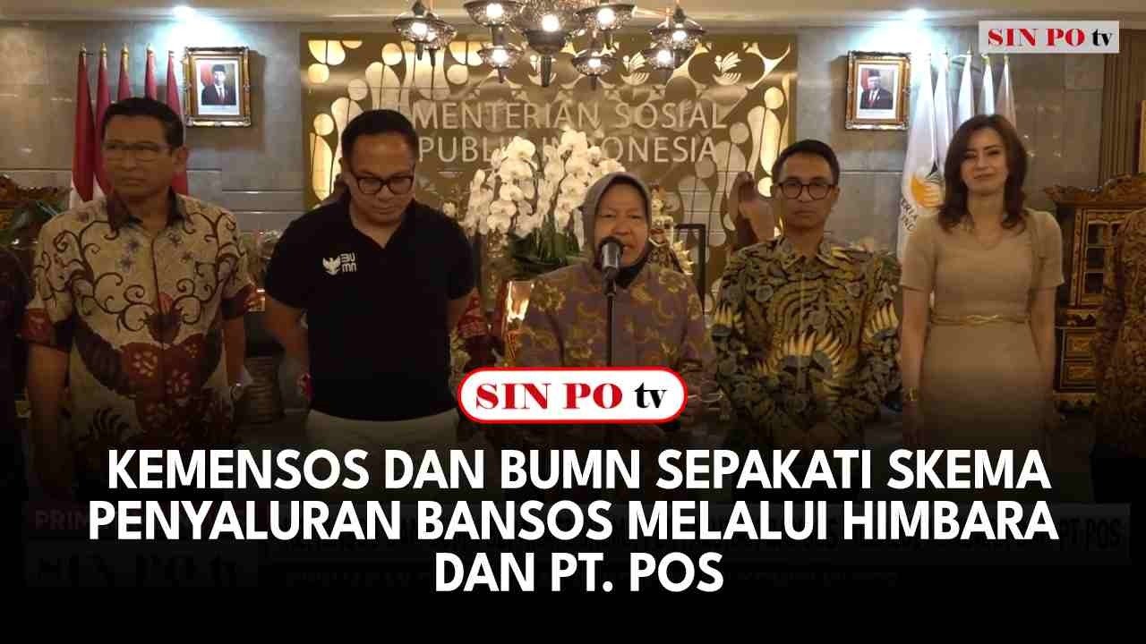 Kemensos Dan BUMN Sepakati Skema Penyaluran Bansos Melalui Himbara Dan PT. Pos