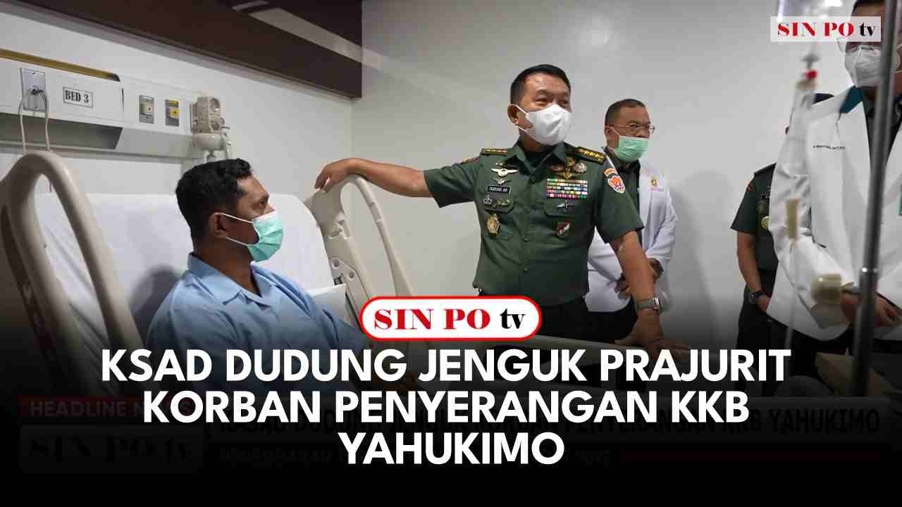 KSAD Dudung Jenguk Prajurit Korban Penyerangan KKB Yahukimo