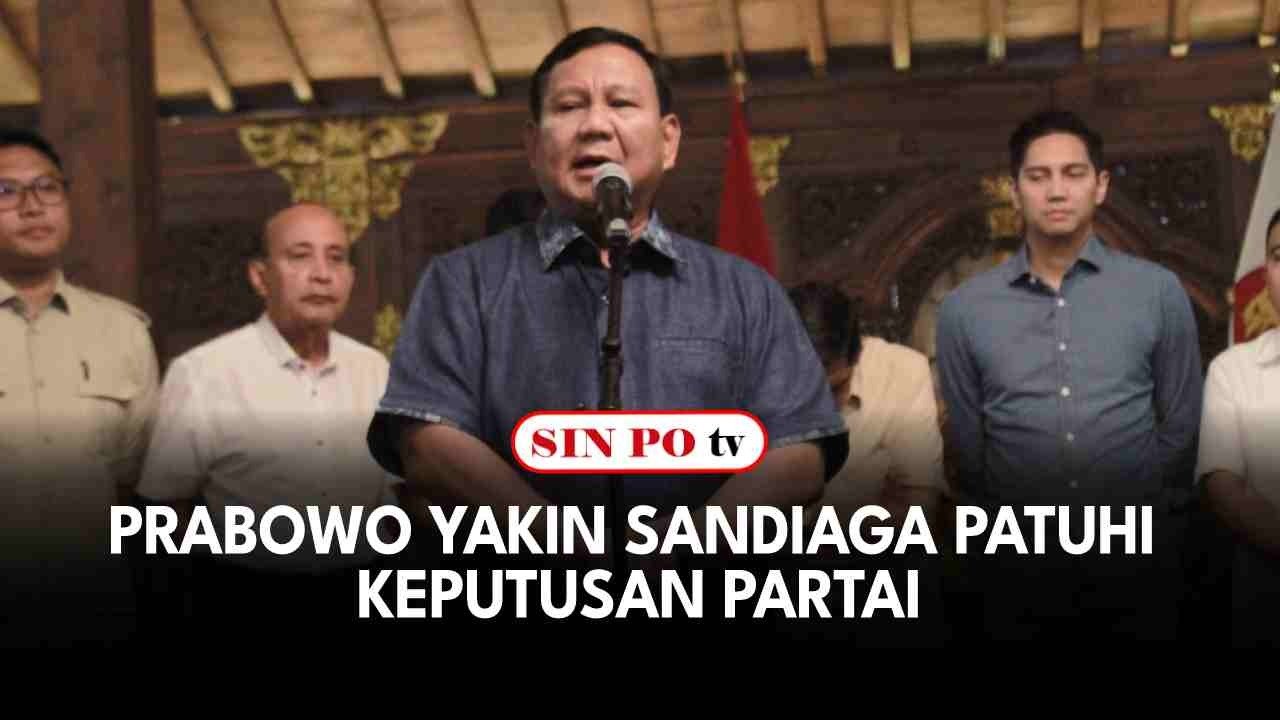 Prabowo Yakin Sandiaga Patuhi Keputusan Partai