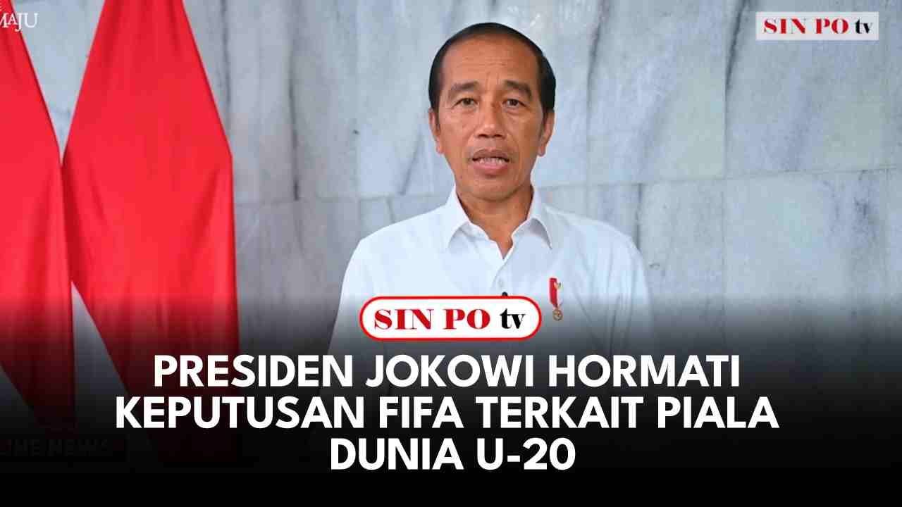 Presiden Jokowi Hormati Keputusan FIFA Terkait Piala Dunia U-20