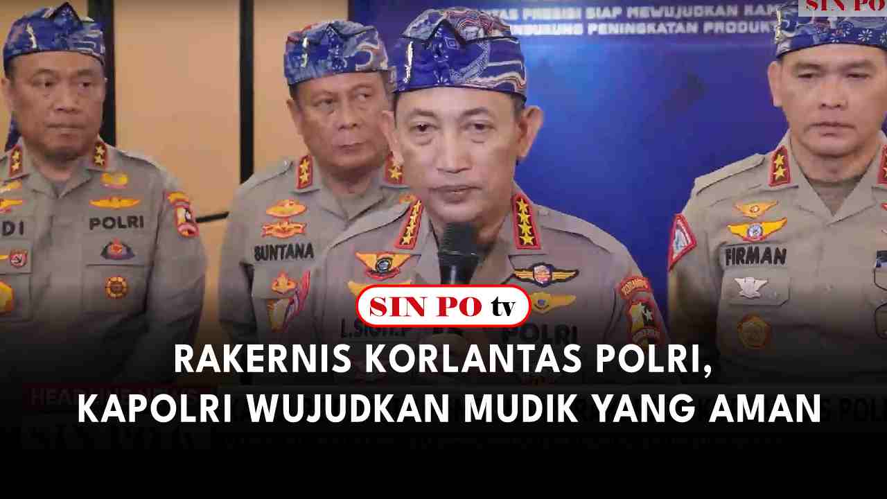 Rakernis Korlantas Polri, Kapolri: Wujudkan Mudik Yang Aman