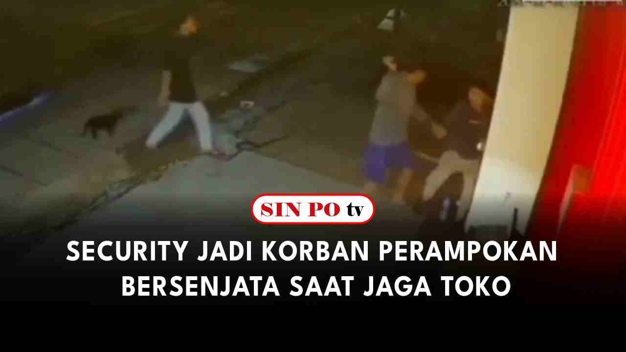 Security Jadi Korban Perampokan Bersenjata Saat Jaga Toko