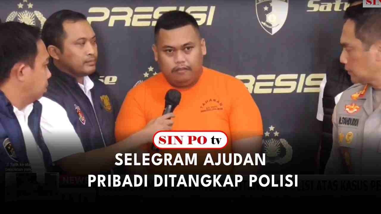 Selegram Ajudan Pribadi Ditangkap Polisi