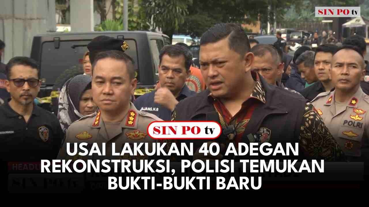 Usai Lakukan 40 Adegan Rekonstruksi, Polisi Temukan Bukti-Bukti Baru