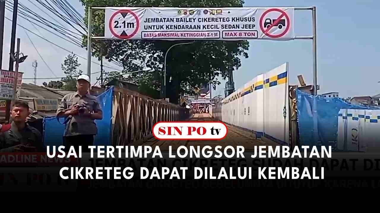 Usai Tertimpa Longsor Jembatan Cikreteg Dapat Dilalui Kembali