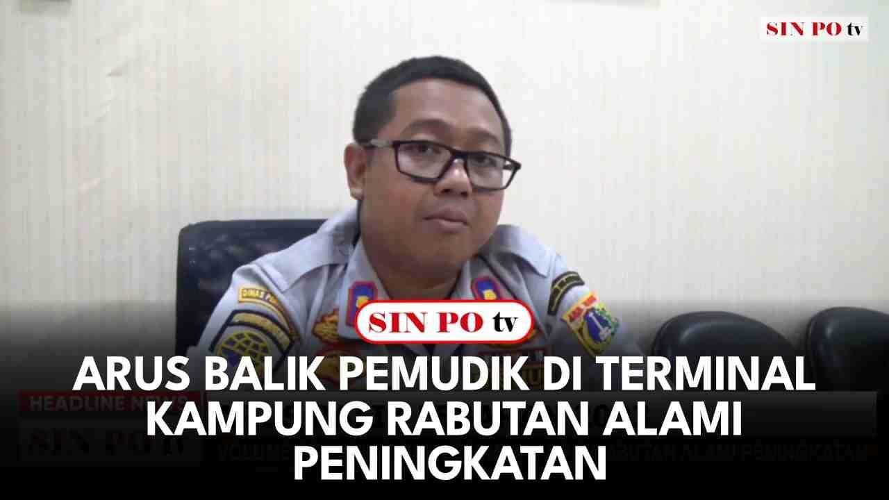 Arus Balik Pemudik Di Terminal Kampung Rabutan Alami Peningkatan