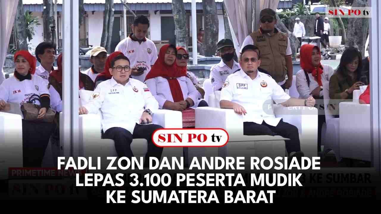 Fadli Zon Dan Andre Rosiade Lepas 3.100 Peserta Mudik Ke Sumatera Barat