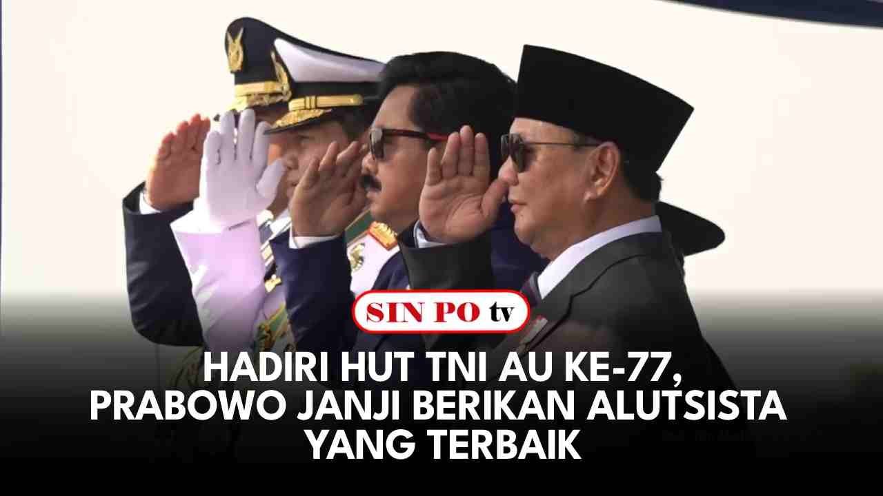 Hadiri HUT TNI AU Ke-77, Prabowo Janji Berikan Alutsista Yang Terbaik