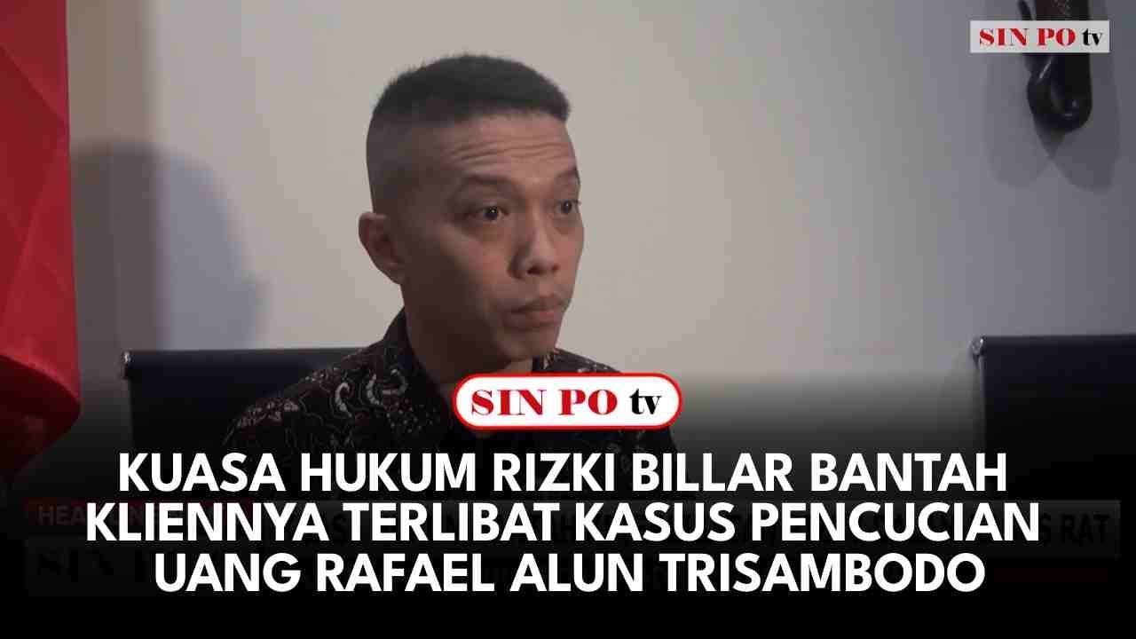 Kuasa Hukum Rizki Billar Bantah Kliennya Terlibat Kasus Pencucian Uang Rafael Alun Trisambodo