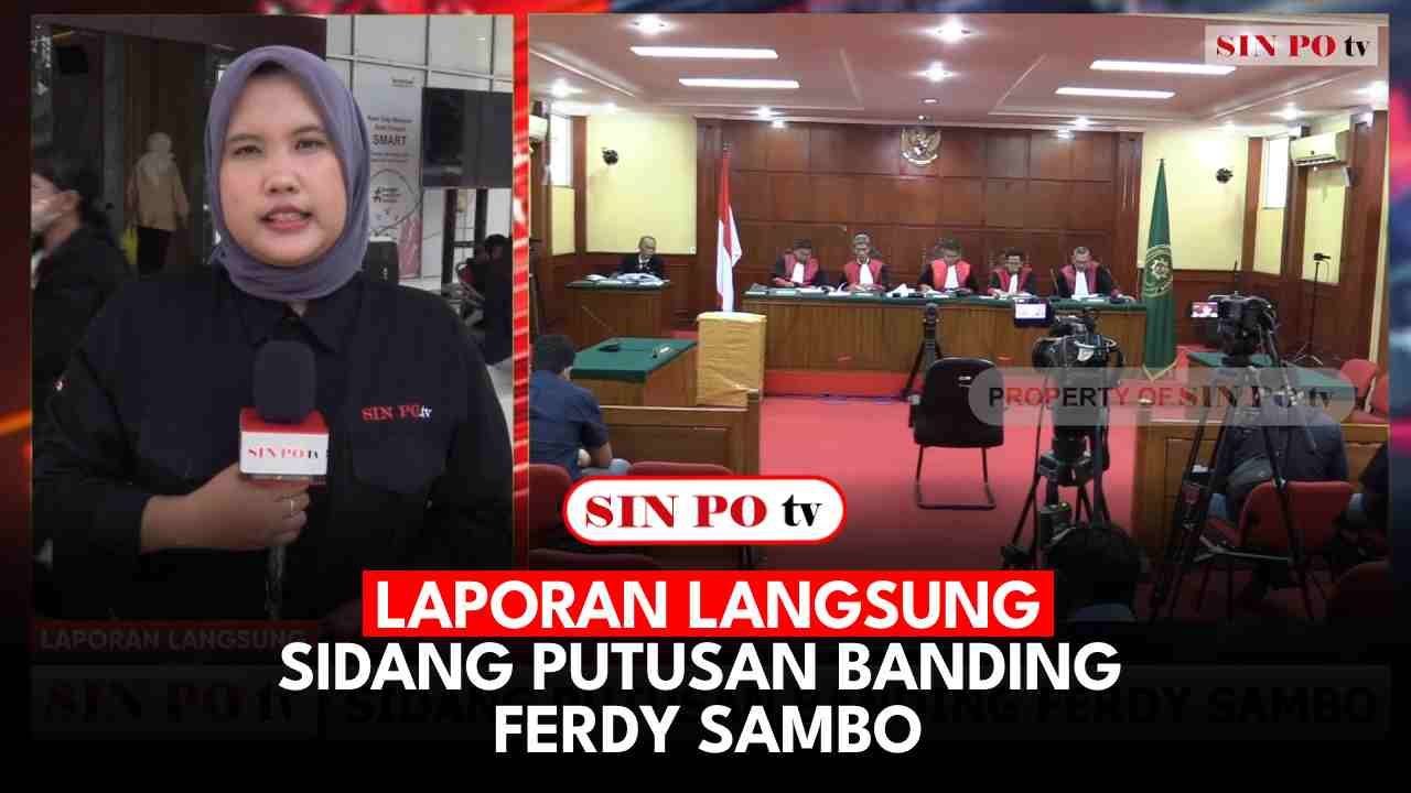 Laporan Langsung - Sidang Putusan Banding Ferdy Sambo