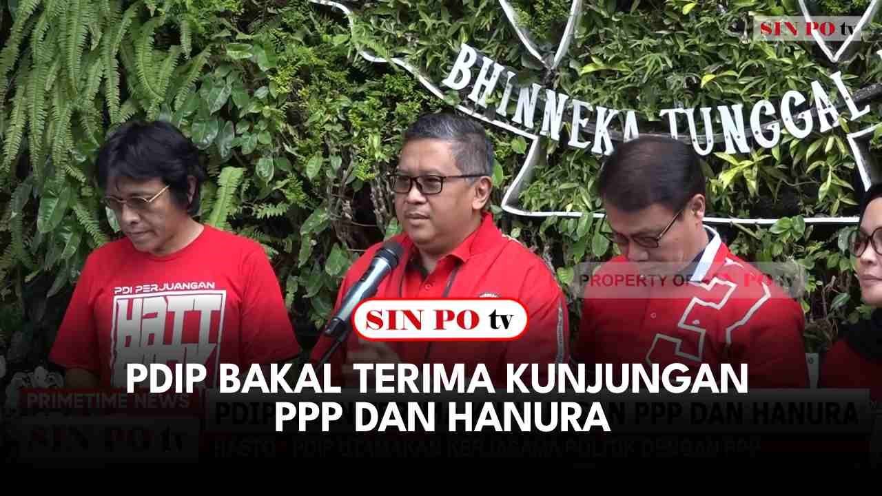 PDIP Bakal Terima Kunjungan PPP Dan Hanura