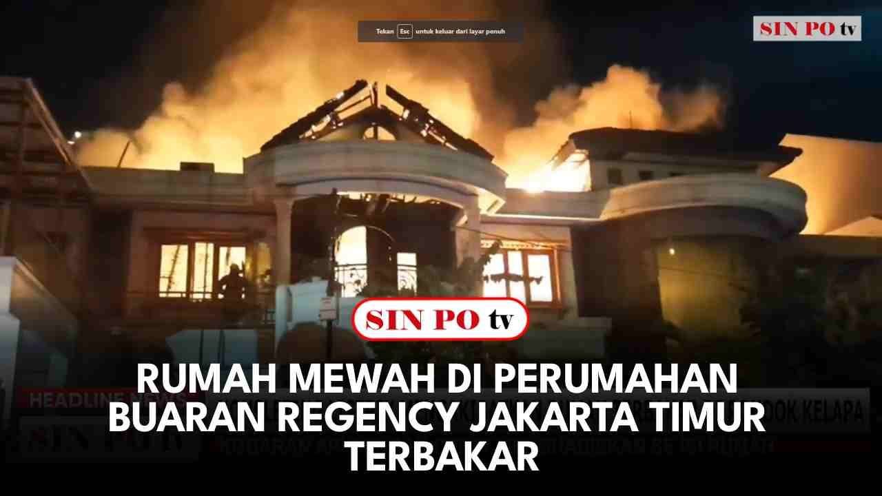 Rumah Mewah Di Perumahan Buaran Regency Jakarta Timur Terbakar