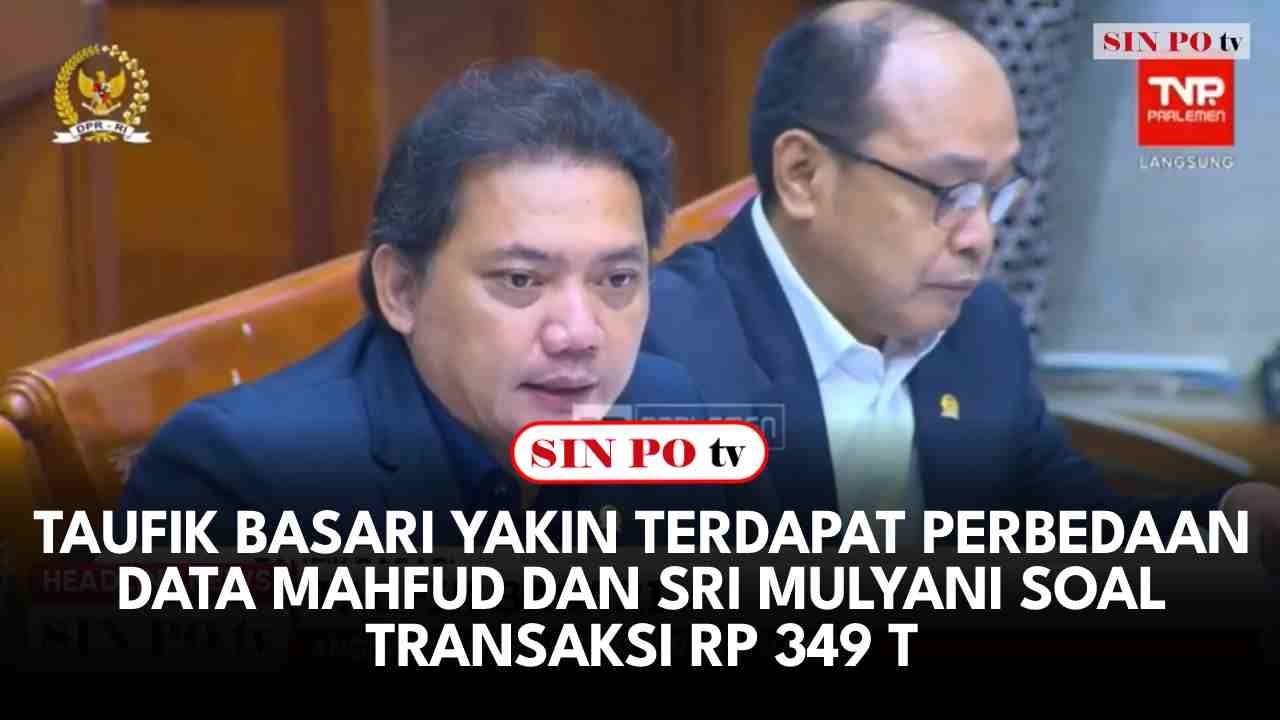 Taufik Basari Yakin Terdapat Perbedaan Data Mahfud Dan Sri Mulyani Soal Transaksi Rp 349 T