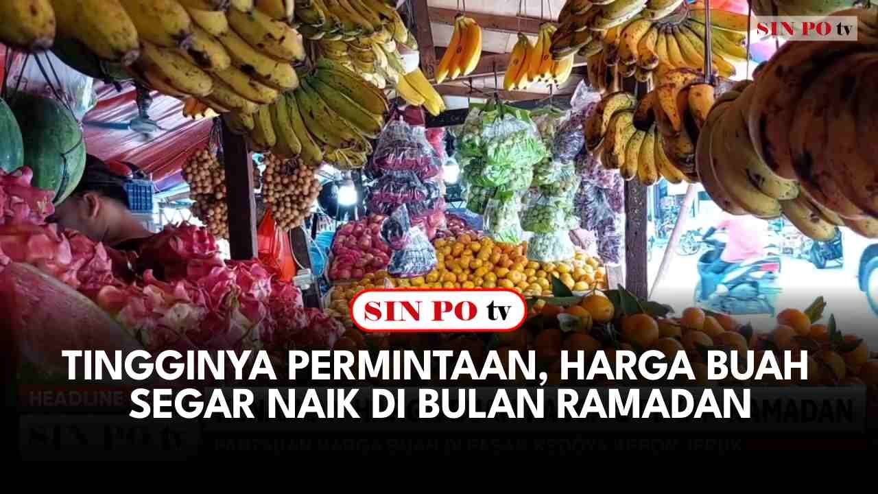 Tingginya Permintaan, Harga Buah Segar Naik di Bulan Ramadan