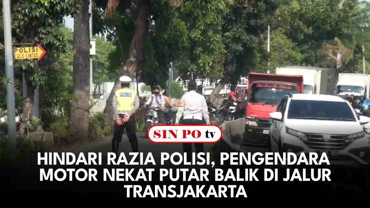 Hindari Razia Polisi, Pengendara Motor Nekat Putar Balik Di Jalur Transjakarta