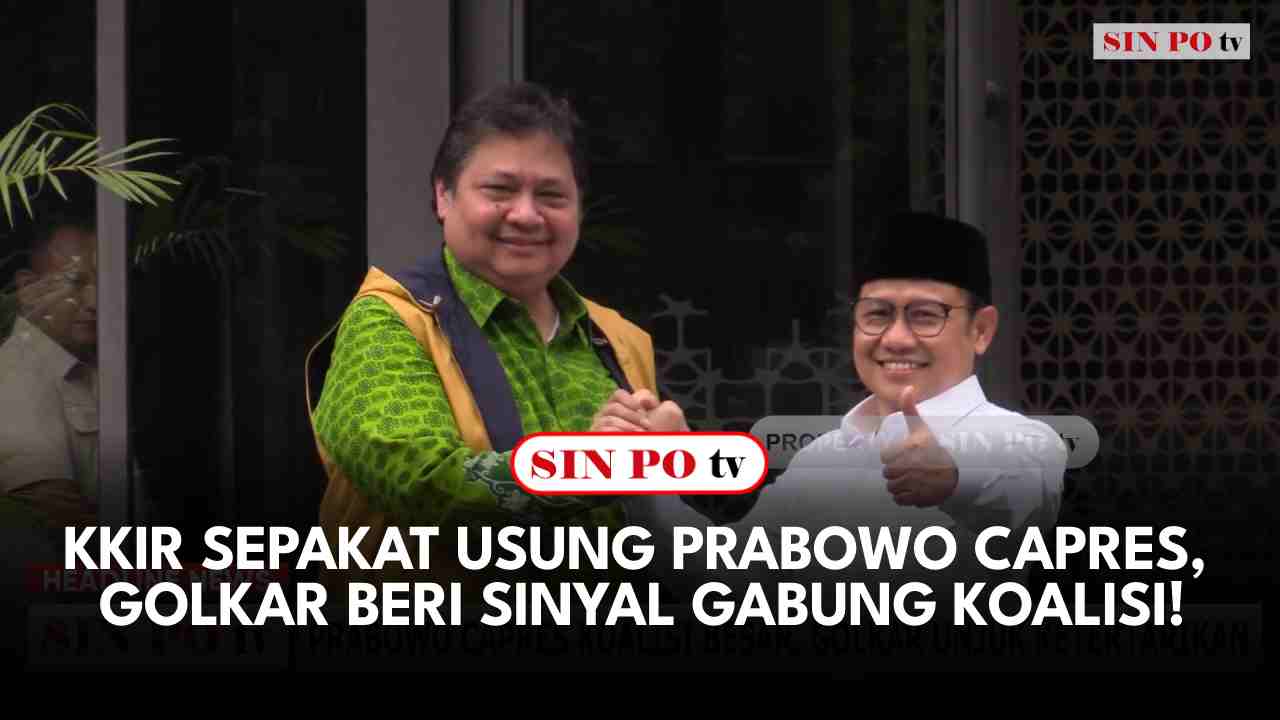 KKIR Sepakat Usung Prabowo Capres, Golkar Beri Sinyal Gabung Koalisi!