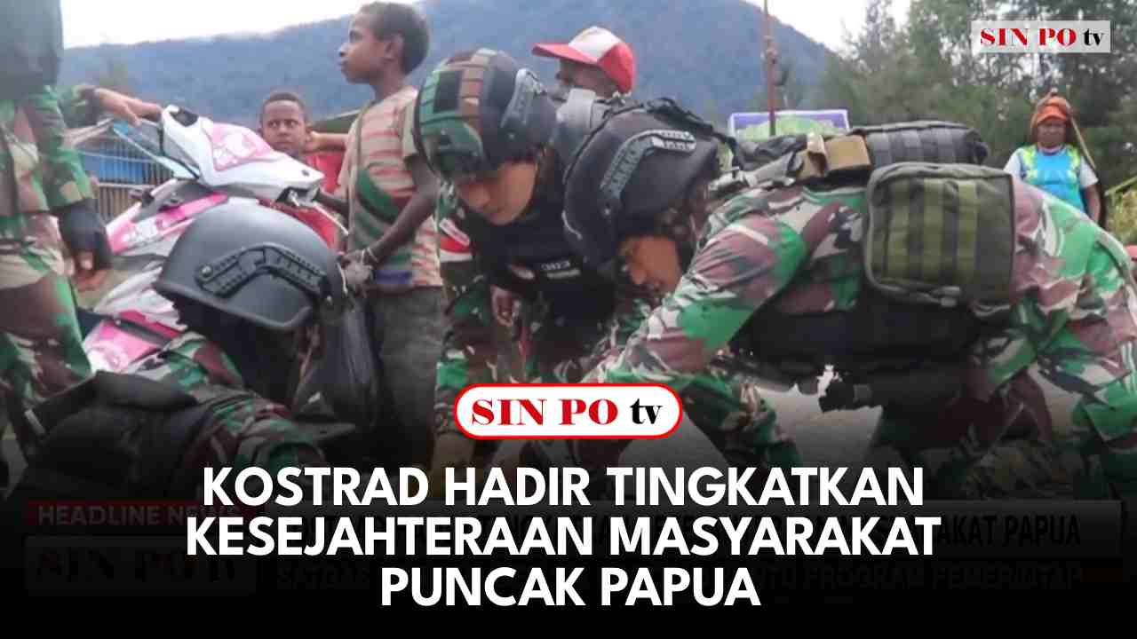 Kostrad Hadir Tingkatkan Kesejahteraan Masyarakat Puncak Papua