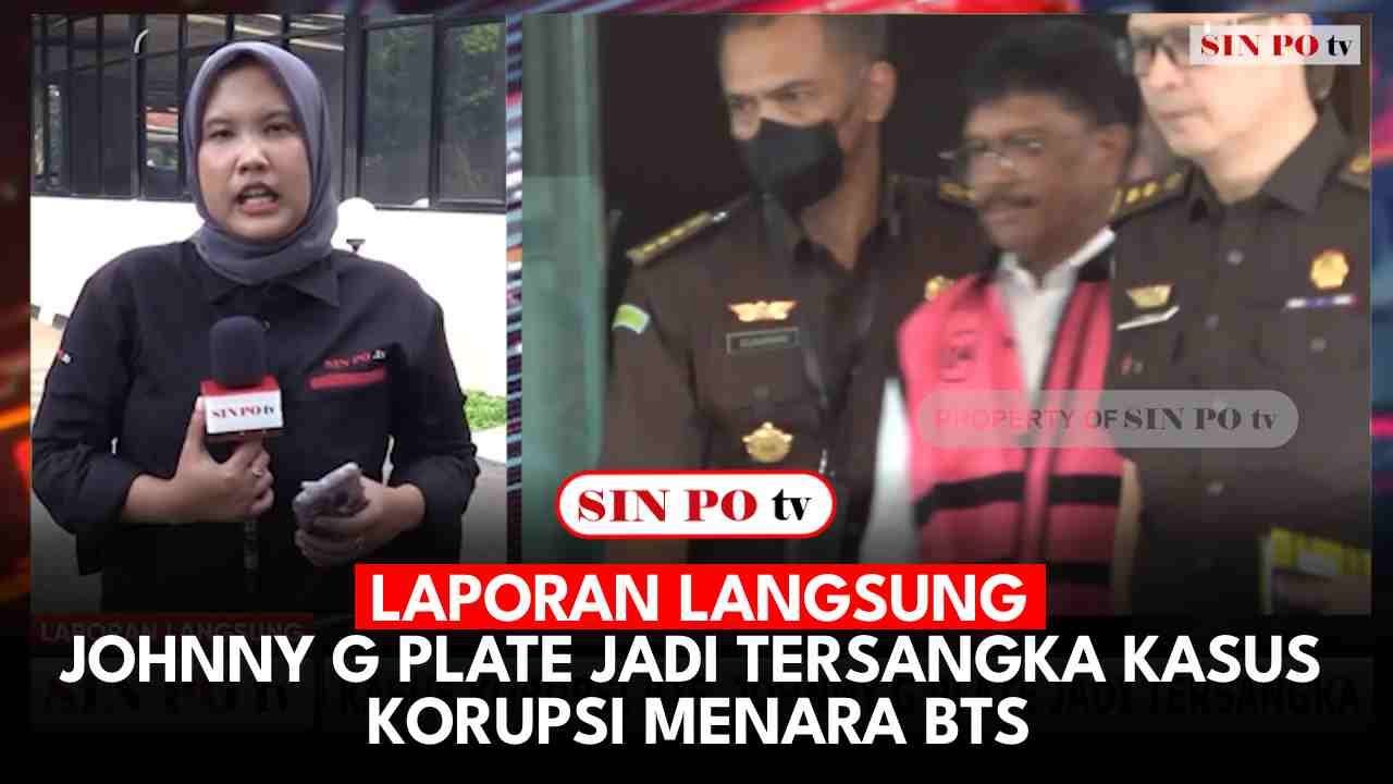 Laporan Langsung - Johnny G Plate Jadi Tersangka Kasus Korupsi Menara BTS