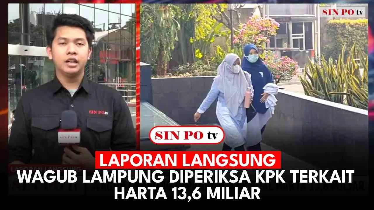 Laporan Langsung - Wagub Lampung Diperiksa KPK Terkait Harta 13,6 Miliar