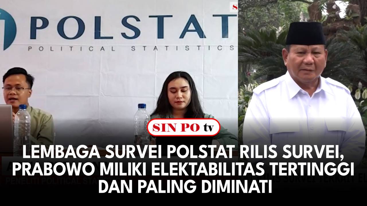 Lembaga Survei Polstat Rilis Survei Prabowo Miliki Elektabilitas Tertinggi Dan Paling Diminati