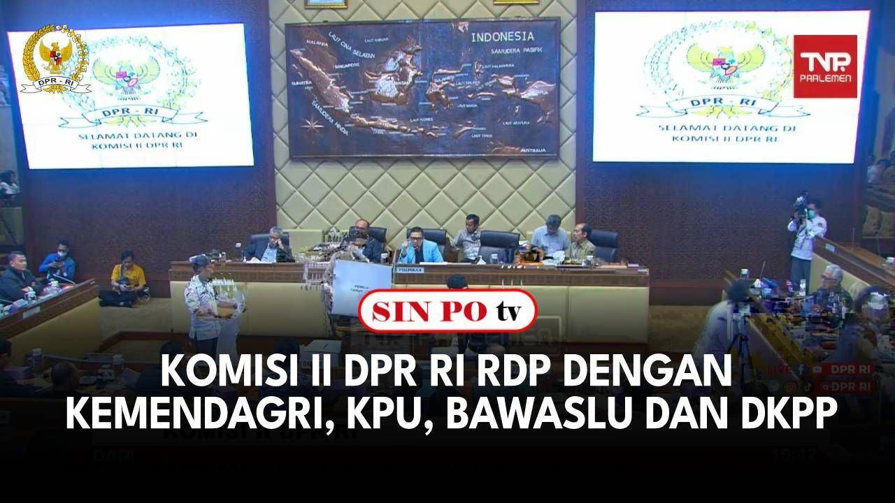 Komisi II DPR RI RDP Dengan Kemendagri, KPU, Bawaslu Dan DKPP