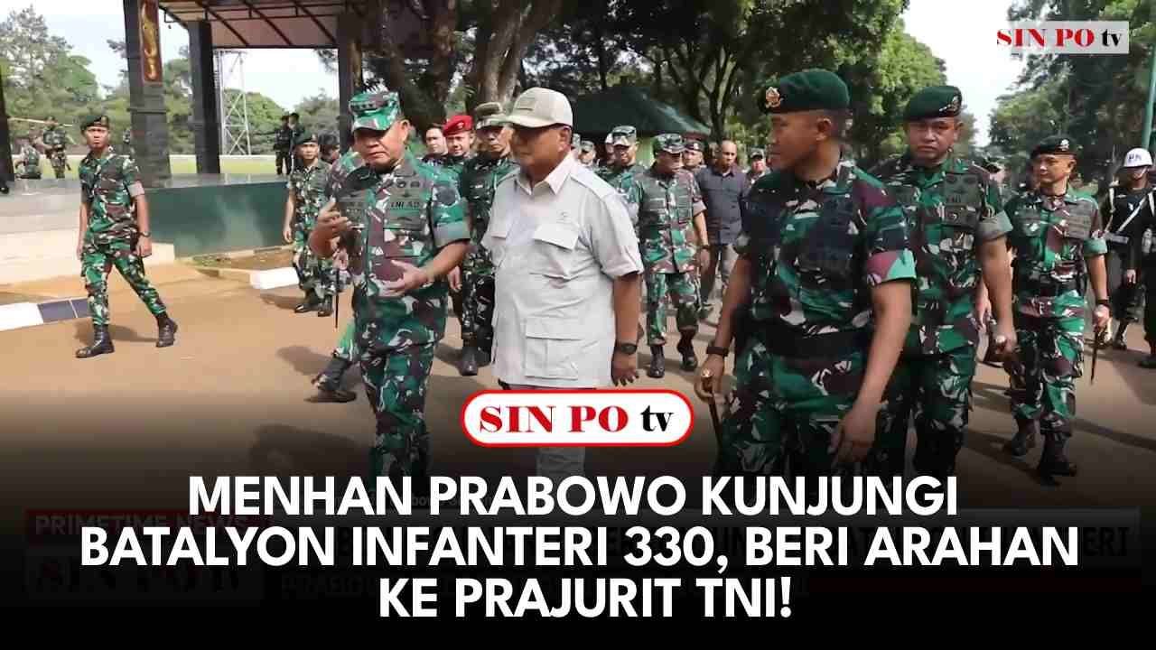 Menhan Prabowo Kunjungi Batalyon Infanteri 330, Beri Arahan Ke Prajurit TNI!