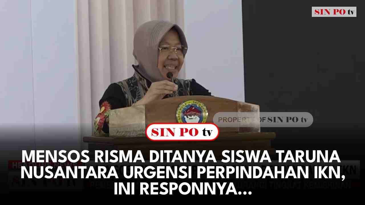 Mensos Risma Ditanya Siswa Taruna Nusantara Urgensi Perpindahan IKN, Ini Responnya ....