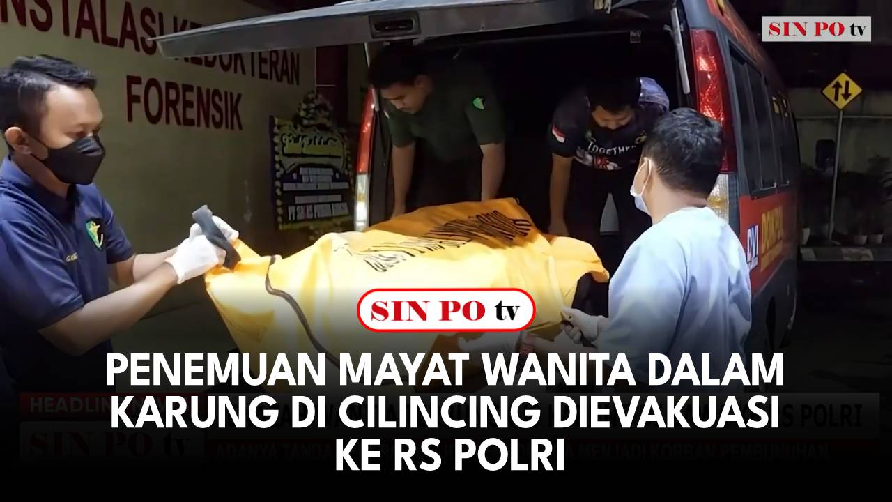 Penemuan Mayat Wanita Dalam Karung Di Cilincing Dievakuasi Ke RS Polri