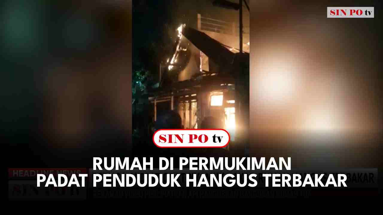 Rumah Di Permukiman Padat Penduduk Hangus Terbakar