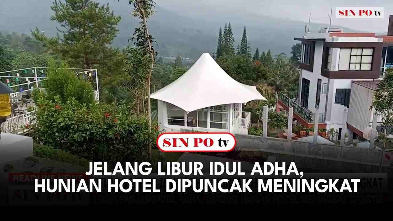 Jelang Libur Idul Adha, Hunian Hotel Dipuncak Meningkat