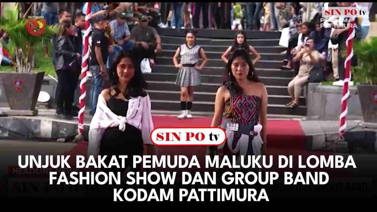 Unjuk Bakat Pemuda Maluku Di Lomba Fashion Show Dan Group Band Kodam Pattimura