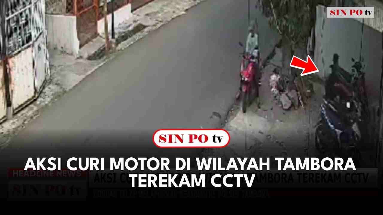 Aksi Curi Motor Di Wilayah Tambora Terekam CCTV