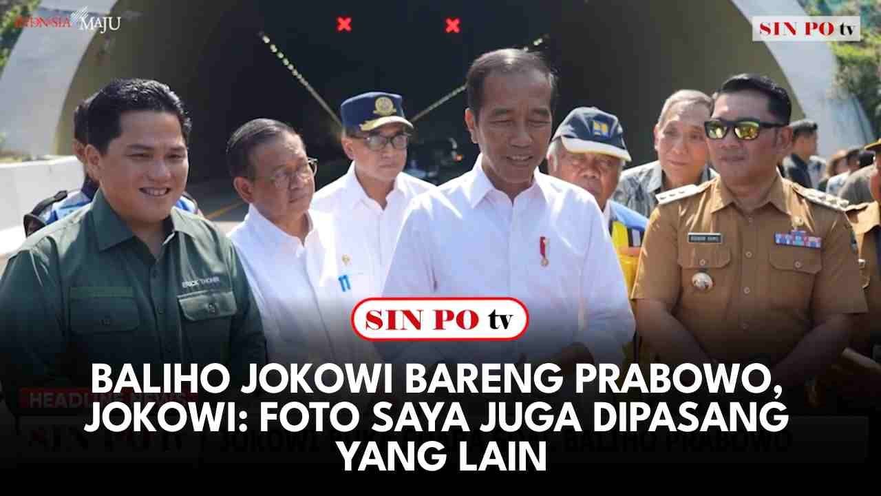 Baliho Jokowi Bareng Prabowo, Jokowi: Foto Saya Juga Dipasang Yang Lain