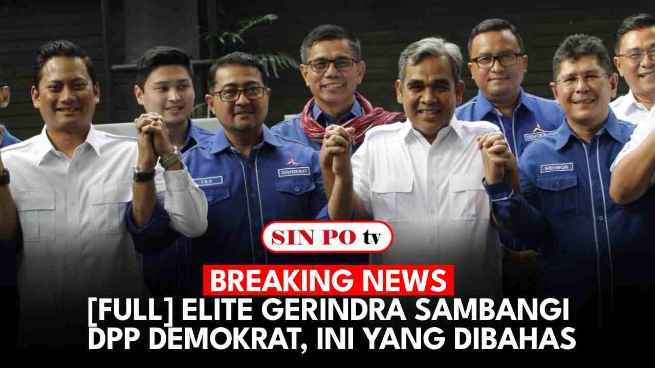 BREAKING NEWS - [FULL] Elite Gerindra Sambangi DPP Demokrat, Ini Yang Dibahas