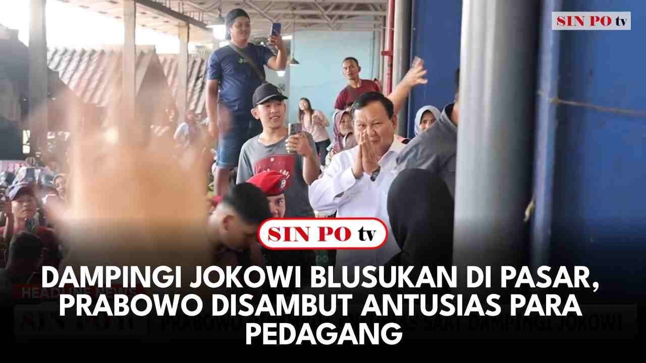 Dampingi Jokowi Blusukan di Pasar, Prabowo Disambut Antusias Para Pedagang