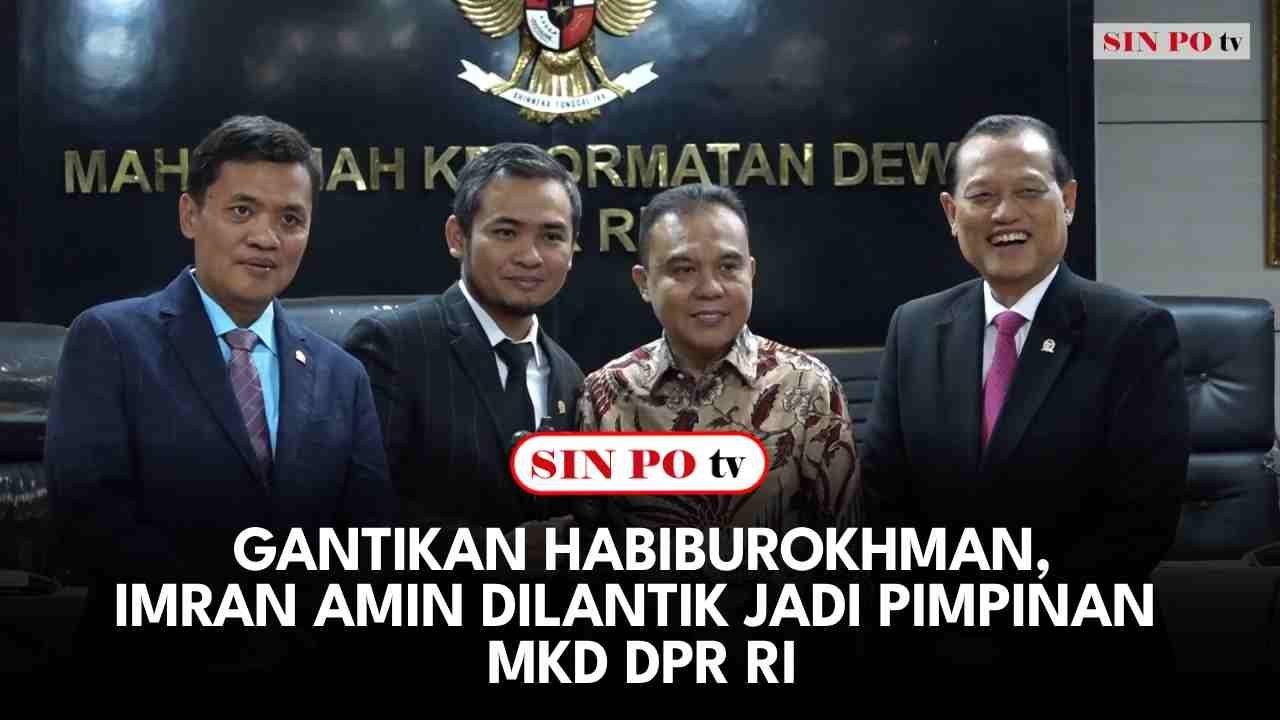 Gantikan Habiburokhman, Imran Amin Dilantik Jadi Pimpinan MKD DPR RI