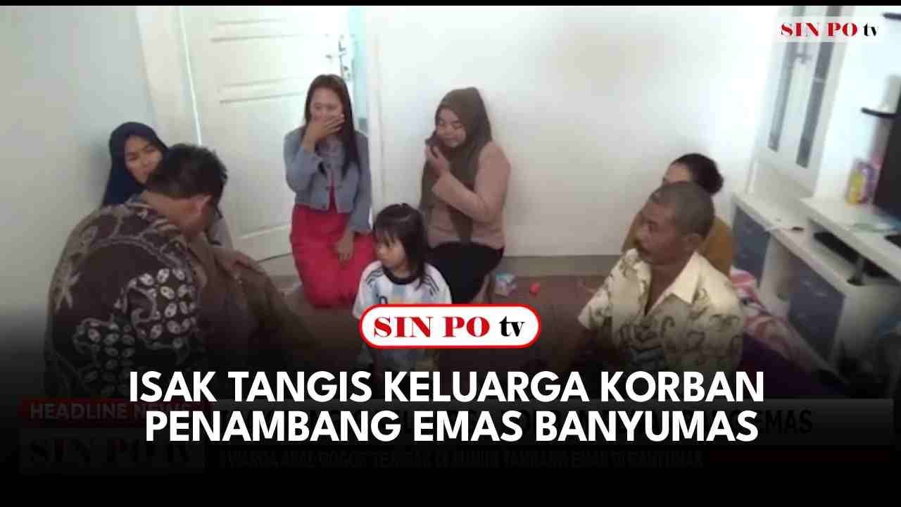 Isak Tangis Keluarga Korban Penambang Emas Banyumas