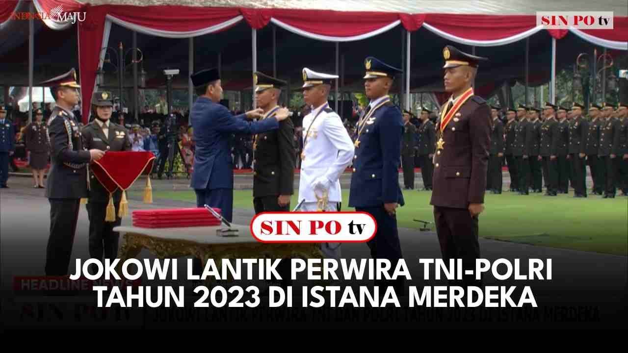 Jokowi Lantik Perwira TNI dan Polri Tahun 2023 di Istana Merdeka