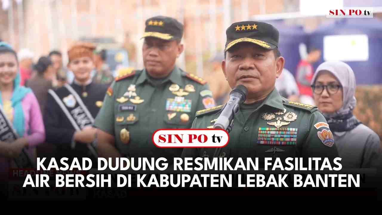 Kasad Dudung Resmikan Fasilitas Air Bersih di Kabupaten Lebak Banten