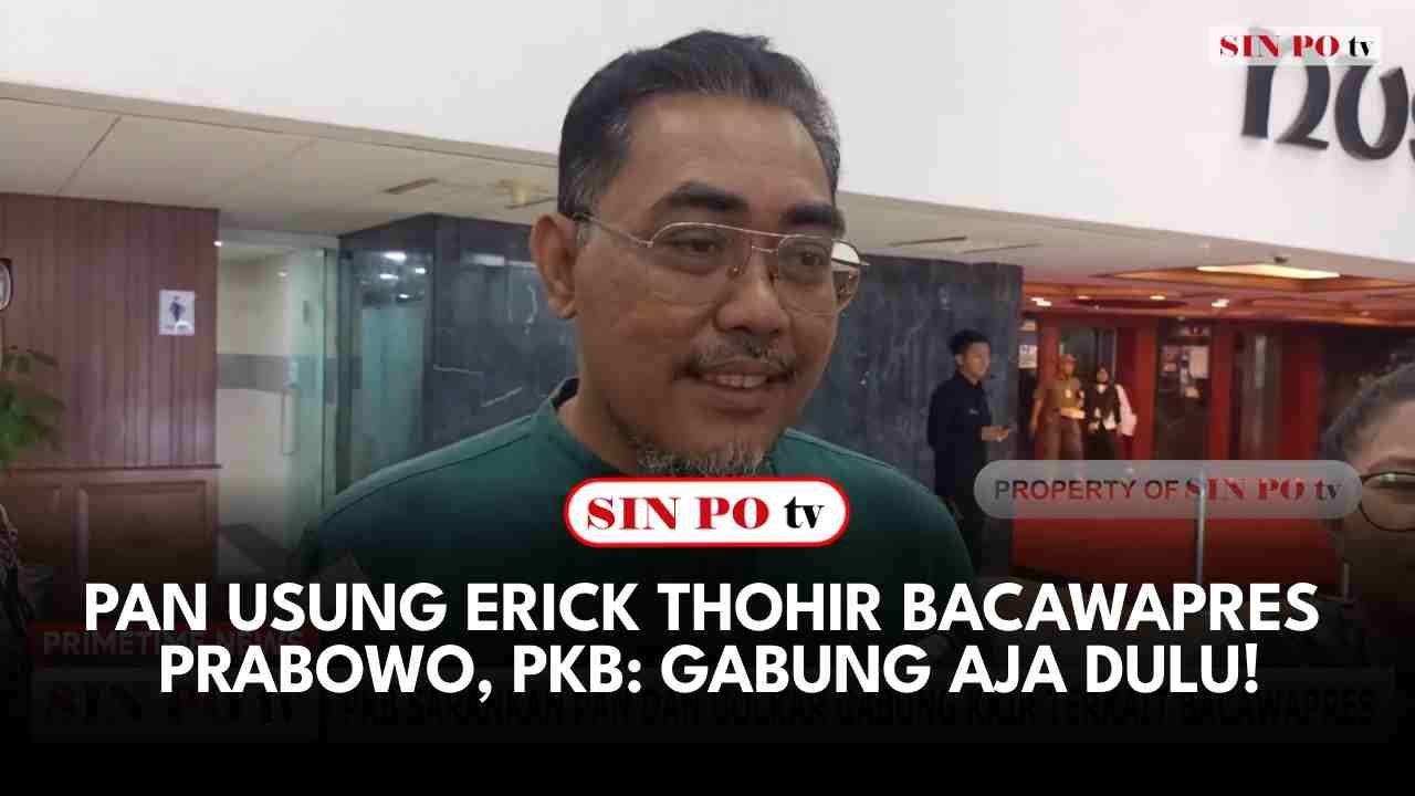 PAN Usung Erick Thohir Bacawapres Prabowo, PKB: Gabung Aja Dulu!