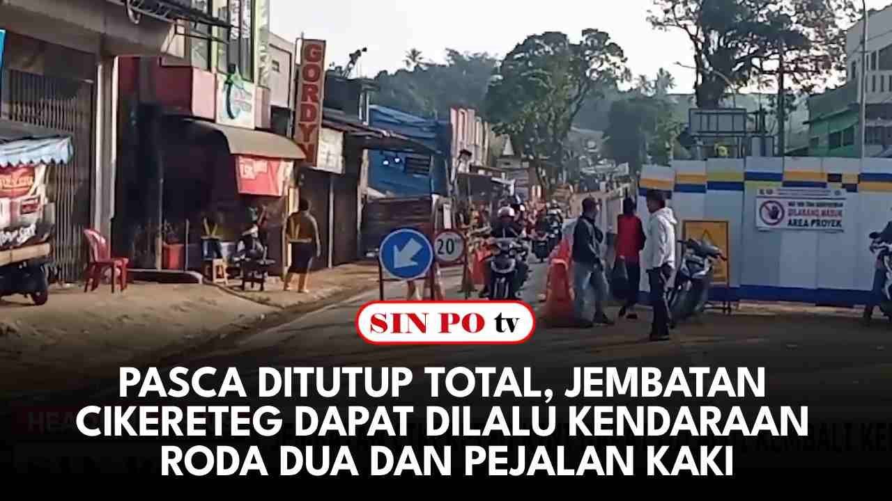 Pasca Ditutup Total, Jembatan Cikereteg Dapat Dilalu Kendaraan Roda Dua Dan Pejalan Kaki